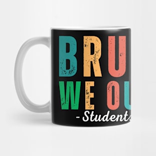 Bruh We Out Students - End of School Year: Students ready for summer break! Mug